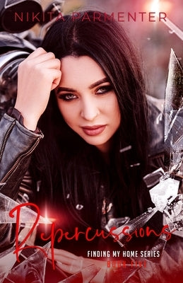 Repercussions (Finding My Home) Book 5 by Parmenter, Nikita