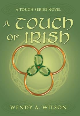 A Touch of Irish: A Touch Series Novel by Wilson, Wendy A.