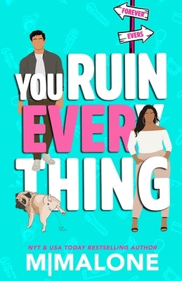 You Ruin Everything by Malone, M.