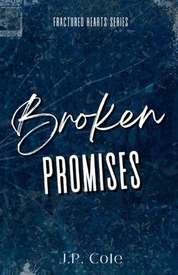 Broken Promises by Cole, J. P.