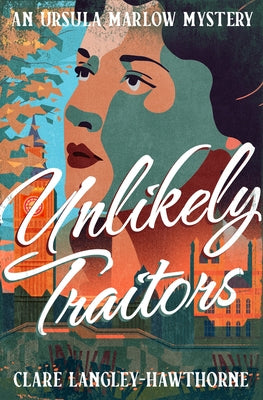 Unlikely Traitors by Langley-Hawthorne, Clare