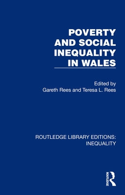 Poverty and Social Inequality in Wales by Rees, Gareth
