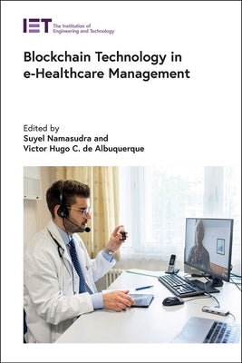 Blockchain Technology in E-Healthcare Management by Namasudra, Suyel