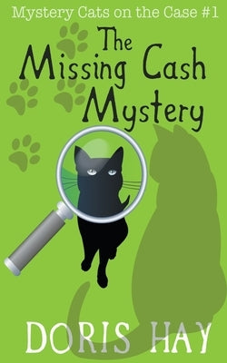 The Missing Cash Mystery by Hay, Doris