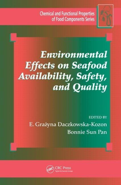 Environmental Effects on Seafood Availability, Safety, and Quality by Daczkowska-Kozon, E. Grazyna