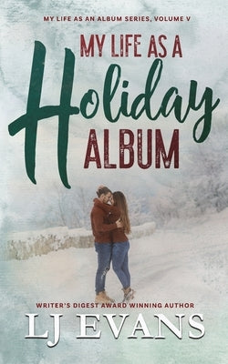 My Life as a Holiday Album: A Small-town Romance by Evans, Lj