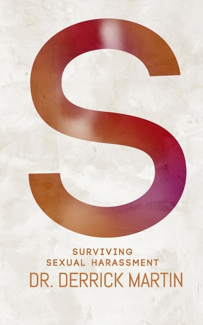 Surviving Sexual Harassment by Martin, Derrick
