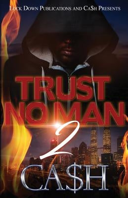 Trust No Man 2 by Ca$h