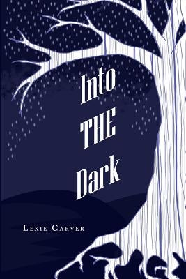 Into the Dark by Carver, Lexie
