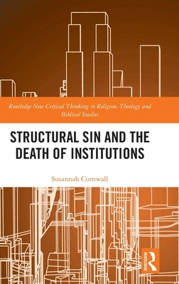 Structural Sin and the Death of Institutions by Cornwall, Susannah