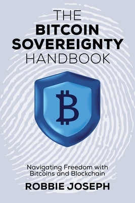 The Bitcoin Sovereignty Handbook by Joseph, Robbie