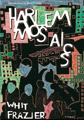 Harlem Mosaics by Frazier, Whit