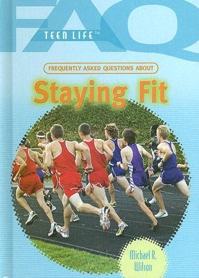 Frequently Asked Questions about Staying Fit by Wilson, Michael R.