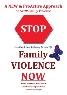 Stop Family Violence Now by Thompson-Wells, Christine