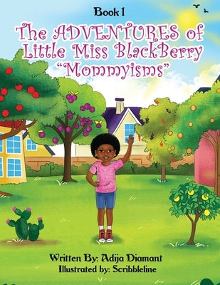The Adventures of Little Miss Blackberry: "Mommyisms" by Diamant, Adija