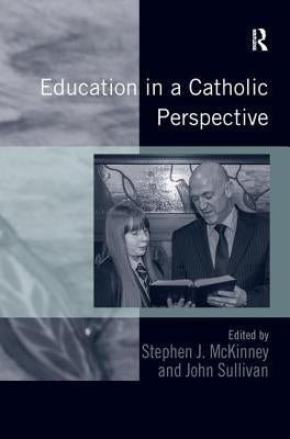 Education in a Catholic Perspective by Sullivan, John