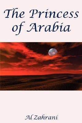 The Princess of Arabia by Zahrani, Al