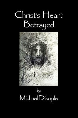 Christ's Heart Betrayed by Disciple, Michael