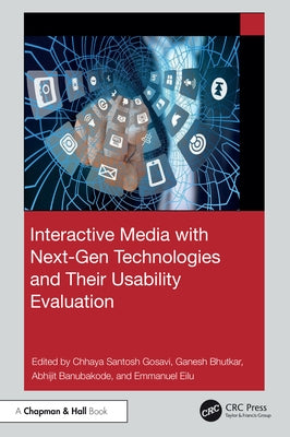 Interactive Media with Next-Gen Technologies and Their Usability Evaluation by Gosavi, Chhaya Santosh