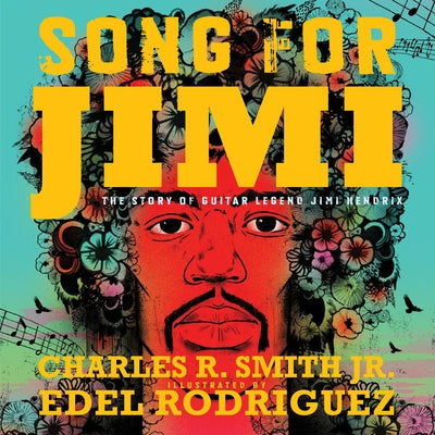 Song for Jimi: The Story of Guitar Legend Jimi Hendrix by Smith, Charles R.