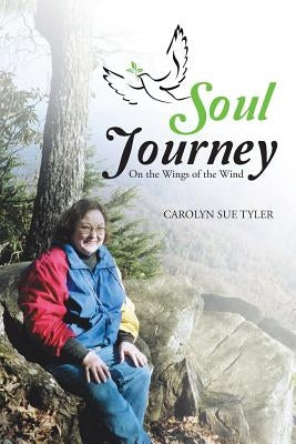 Soul Journey: On the Wings of the Wind by Tyler, Carolyn Sue