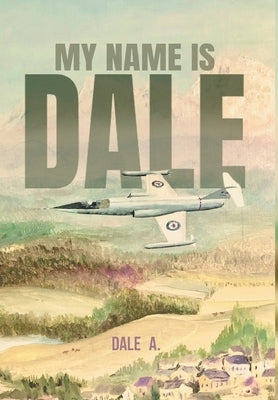 My Name Is Dale by A, Dale