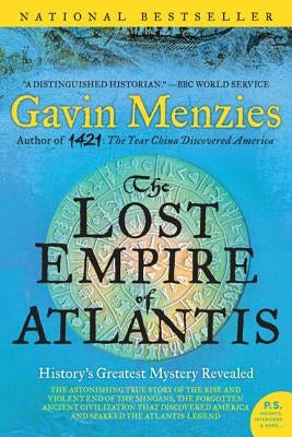 The Lost Empire of Atlantis: History's Greatest Mystery Revealed by Menzies, Gavin