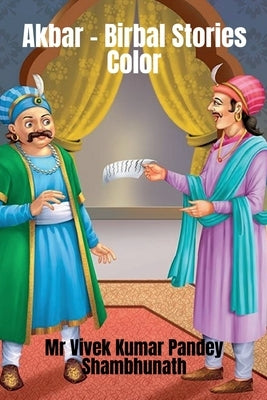 Akbar - Birbal Stories Color by Shambhunath, Vivek Kumar Pandey
