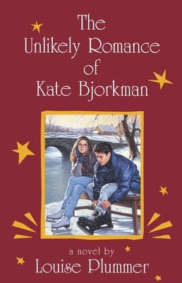 The Unlikely Romance of Kate Bjorkman by Plummer, Louise