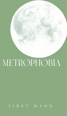 Metrophobia by Mann, Siret