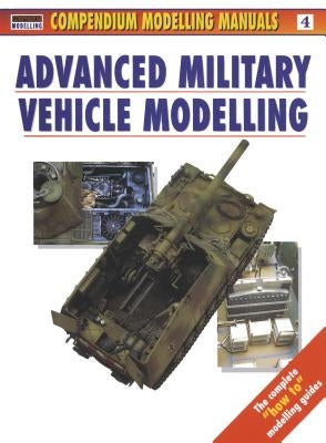 Advanced Military Vehicle Modelling by Scutts, Jerry