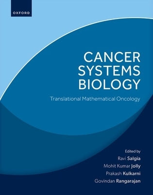 Cancer Systems Biology: Translational Mathematical Oncology by Salgia, Ravi