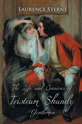 The Life and Opinions of Tristram Shandy, Gentleman by Sterne, Laurence