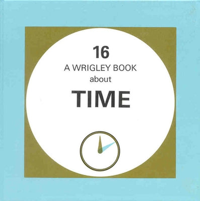 Time: Wrigley Book No.16 by Wrigley, Denis