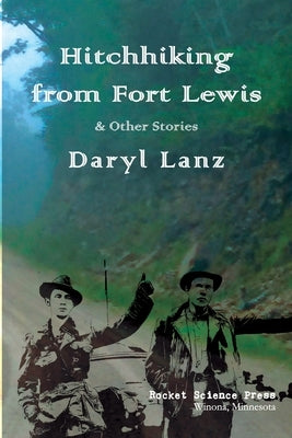 Hitchhiking from Fort Lewis: & Other Stories by Lanz, Daryl