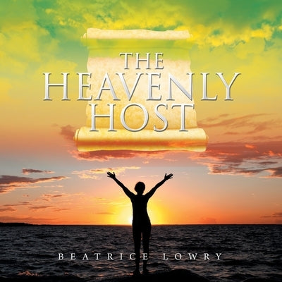 The Heavenly Host by Lowry, Beatrice