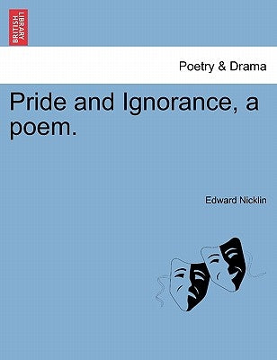 Pride and Ignorance, a Poem. by Nicklin, Edward