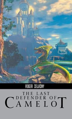 The Last Defender of Camelot by Zelazny, Roger