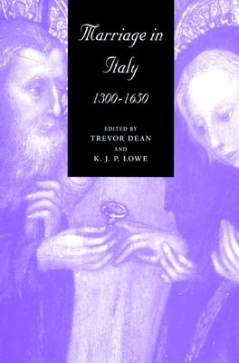 Marriage in Italy, 1300 1650 by Dean, Trevor