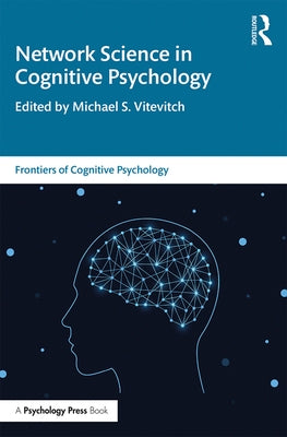Network Science in Cognitive Psychology by Vitevitch, Michael S.