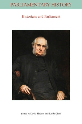 Historians and Parliament by Clark, Linda