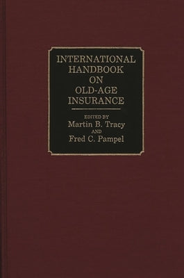 International Handbook on Old-Age Insurance by Tracy, Martin