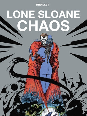 Lone Sloane: Chaos (Graphic Novel) by Druillet, Phillippe