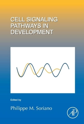 Cell Signaling Pathways in Development: Volume 149 by Soriano, Philippe M.
