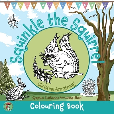 Squinkle the Squirrel: 25 delightful pages of colouring, drawing, dot-to-dots and mazes. Hours of fun for boys and girls age 5-8 by Armstrong-Short, Katharine