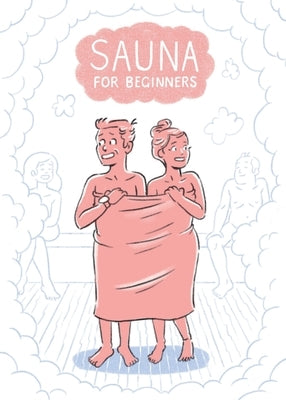 Sauna for Beginners: A Pocket Guide by El-Droubie