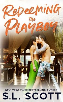 Redeeming the Playboy by Scott, S. L.