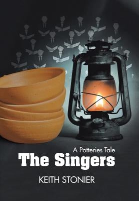 The Singers: A Potteries Tale by Stonier, Keith