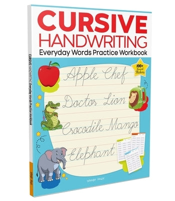 Cursive Handwriting: Everyday Words: Practice Workbook for Children by Wonder House Books