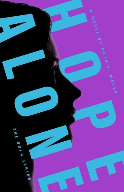 Hope Alone by Meyer, Ruth E.